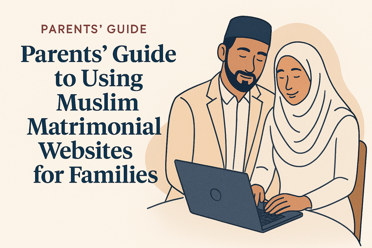 Parents' Guide to Using Muslim Matrimonial Websites for Families